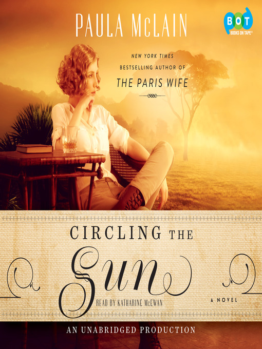 Paula McLain创作的Circling the Sun作品的详细信息 - 可供借阅